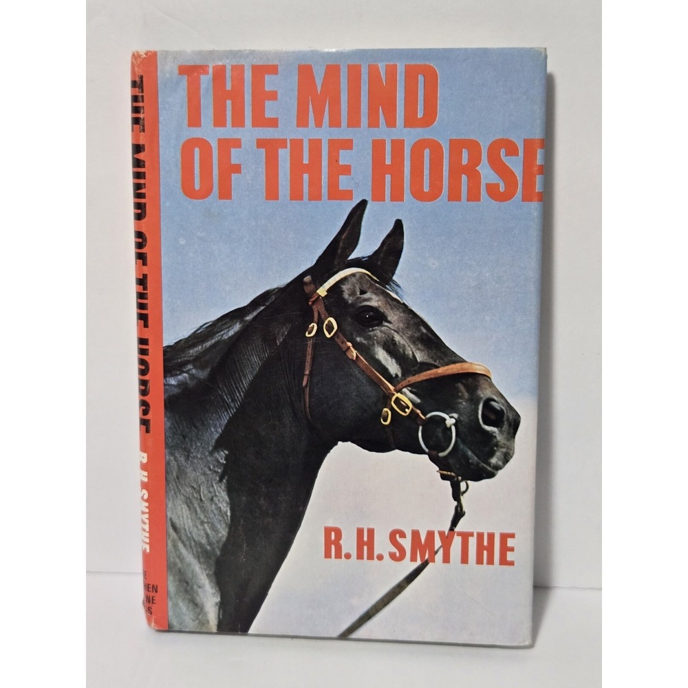 The Mind of the Horseโ by RH Smythe 1985 Hard Cover w/Dust Jacket 20th Printing